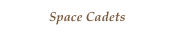 Space Cadets