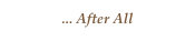 ... After All