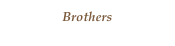 Brothers
