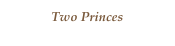 Two Princes